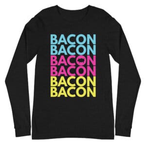 Bacon Long Sleeve Shirt